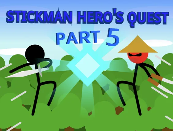 Stickman Heros Quest Part 5 Games All Trending